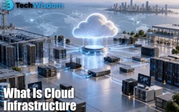 What Is Cloud Infrastructure