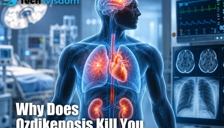 Why Does Ozdikenosis Kill You